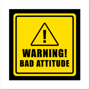 FUNNY WARNING BAD ATTITUDE Posters and Art